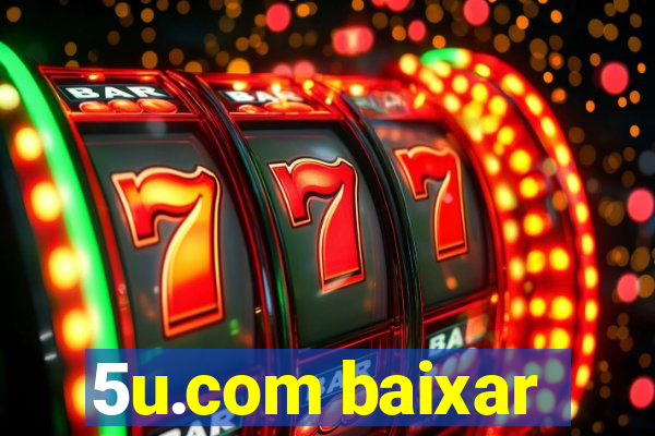 5u.com baixar